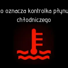 Brak płynu w chłodnicy - co oznacza kontrolka i jak reagować?